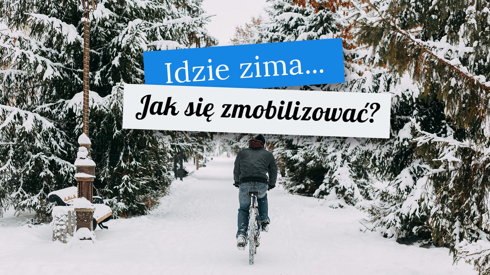 Idzie zima. Jak zmobilizować się do jazdy na rowerze?