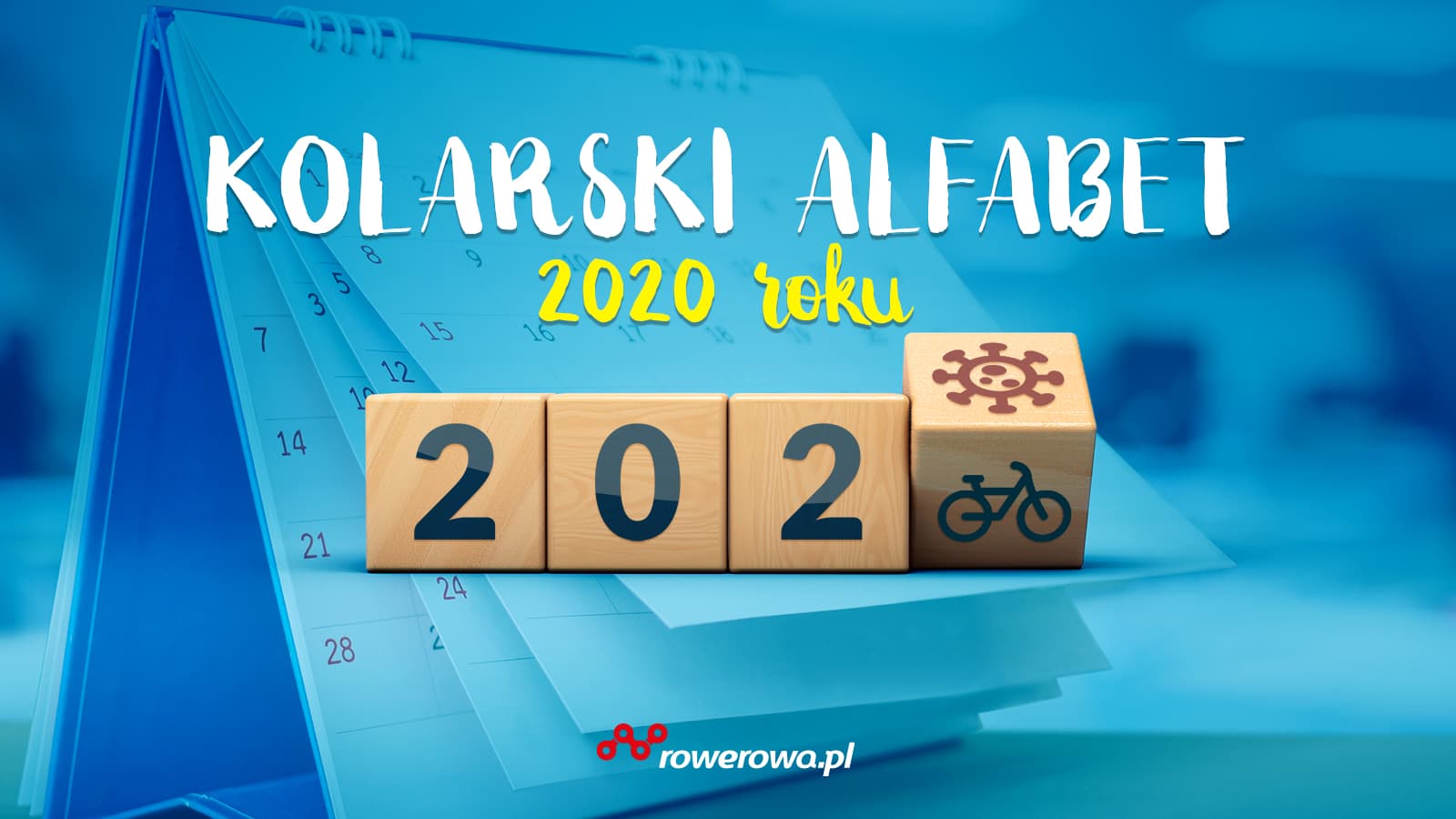 K – jak koronawirus, R – jak rower… Kolarski alfabet 2020 roku