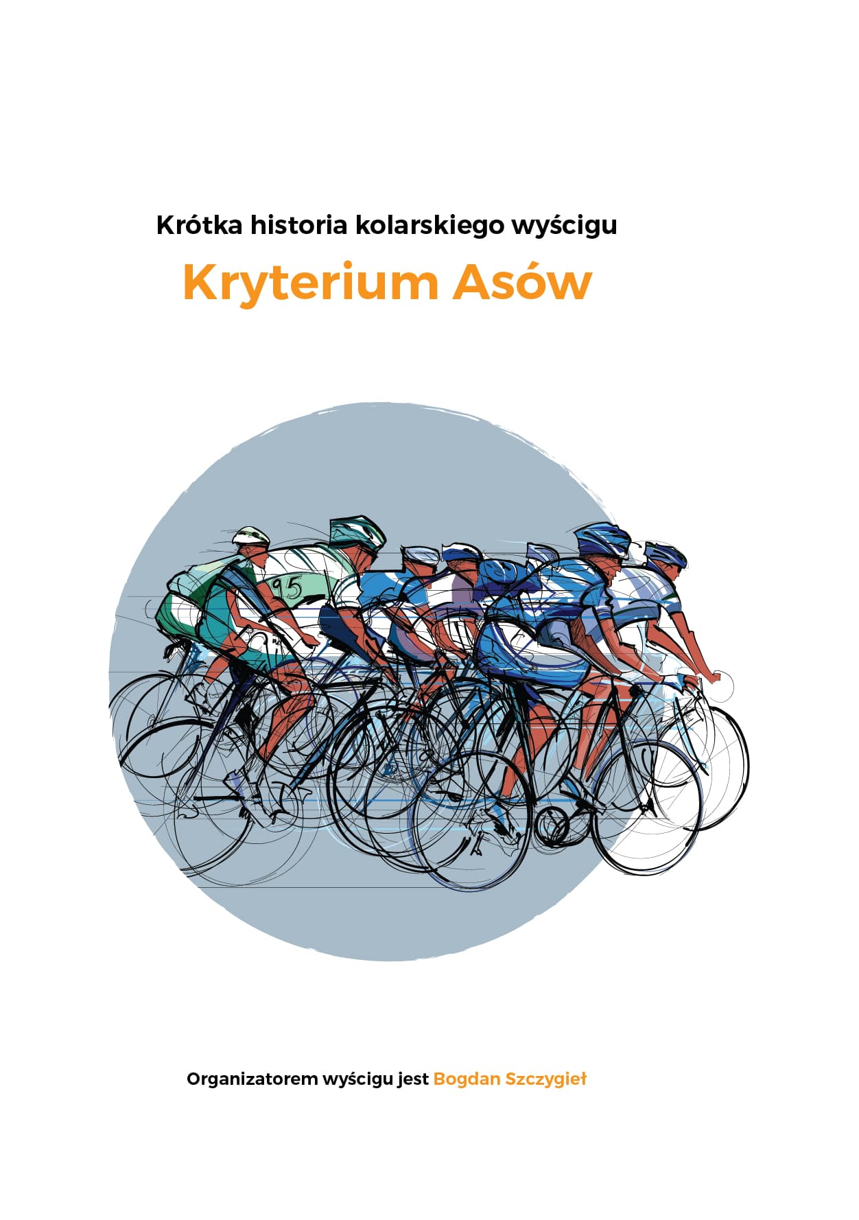 Kryterium Asów 2022. Międzynarodowy wyścig kolarski.  Program i zapowiedź.